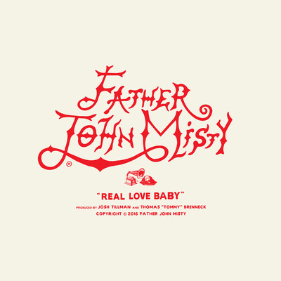 シングル/Real Love Baby/Father John Misty