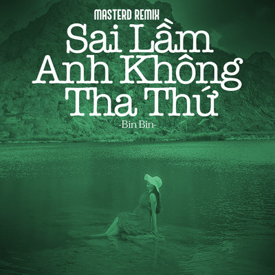 シングル/Sai Lam Anh Khong Tha Thu (MasterD Remix)/Bin Bin