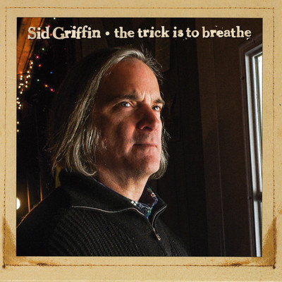 The Trick Is To Breathe/Sid Griffin
