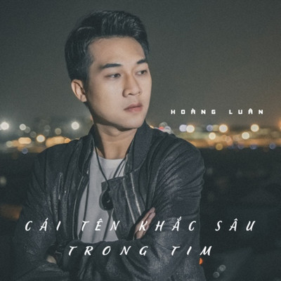アルバム/Cai Ten Khac Sau Trong Tim/Hoang Luan