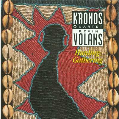 アルバム/Volans - Hunting: Gathering/Kronos Quartet
