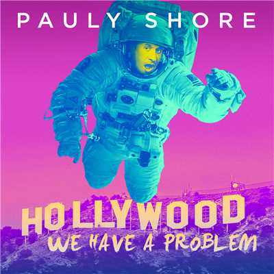 Hollywood, We Have A Problem/Pauly Shore
