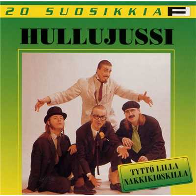 アルバム/20 Suosikkia ／ Tytto lilla nakkikioskilla/Hullujussi