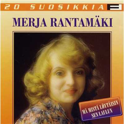 アルバム/20 Suosikkia ／ Ma mista loytaisin sen laulun/Merja Rantamaki