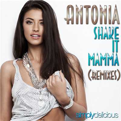 Shake It Mamma (Remixes)/Antonia