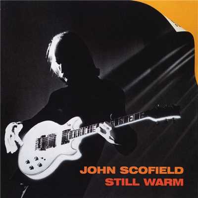 Still Warm/ジョン・スコフィールド