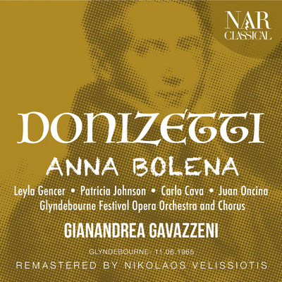 Anna Bolena, A 30, IGD 6, Act I: ”Si taciturna e mesta” (Anna, Giovanna, Smeton)/Glyndebourne Festival Opera Orchestra