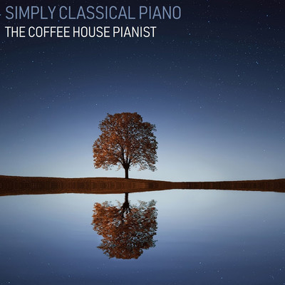 アルバム/Simply Classical Piano/The Coffee House Pianist