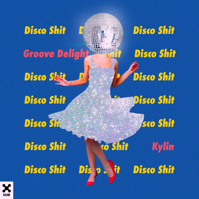 Disco Shit (Extended Mix) (Explicit)/Groove Delight／Kylin