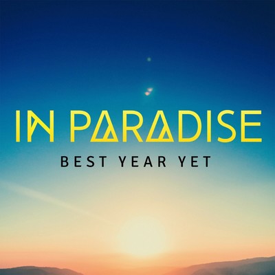 シングル/Best Year Yet/In Paradise