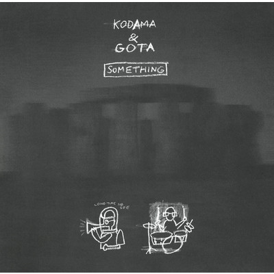WAY TO STONEHENGE/KODAMA／GOTA