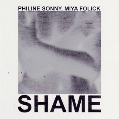 Shame/Philine Sonny／Miya Folick