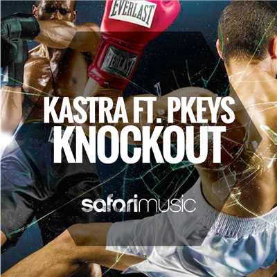 Knockout (Jaques Le Noir Remix) [feat. Pkeys]/Kastra