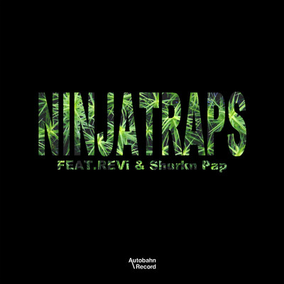 NINJATRAPS (feat. REVi & Shurkn Pap)/DJ ACKO