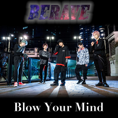 Blow Your Mind/BERAVE