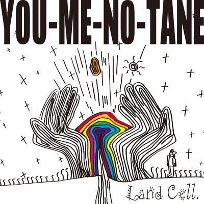 シングル/YOU-ME-NO-TANE/Land Cell.