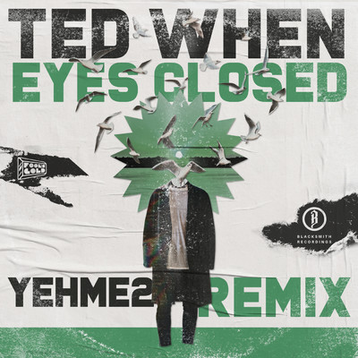 Eyes Closed (YehMe2 Remix)/Ted When／YehMe2