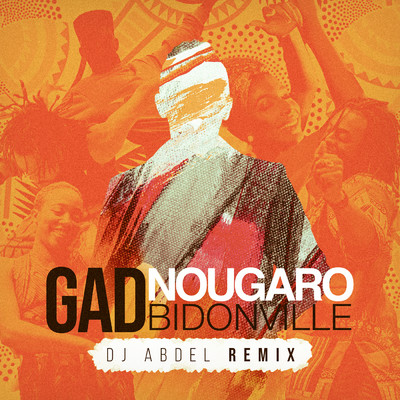 シングル/Bidonville (featuring Angelique Kidjo／DJ Abdel Remix)/Gad Elmaleh