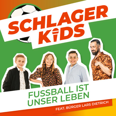 Fussball ist unser Leben (featuring Burger Lars Dietrich)/Schlagerkids