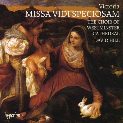 Victoria: Vidi speciosam - Quae est ista/ジェームズ・オドンネル／Westminster Cathedral Choir／デイヴィッド・ヒル