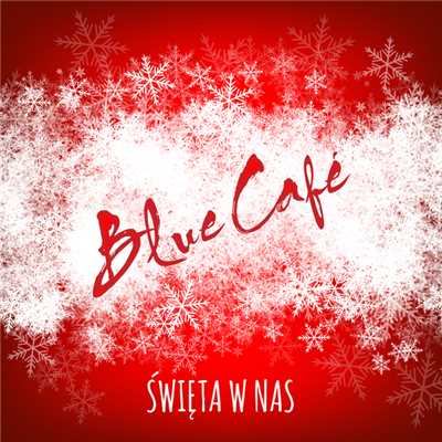 Swieta W Nas/Blue Cafe