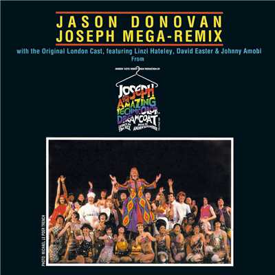 シングル/Joseph Mega Remix (Extended Version)/アンドリュー・ロイド・ウェバー／ジェイソン・ドノヴァン／”Joseph And The Amazing Technicolor Dreamcoat” 1991 London Cast