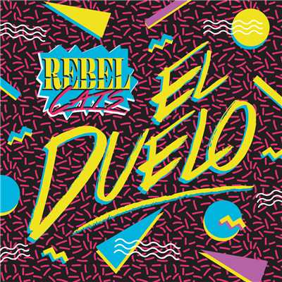 シングル/El Duelo/Rebel Cats