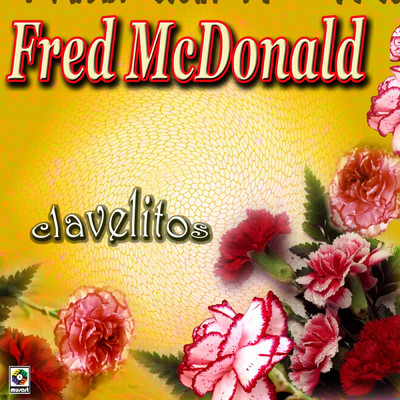 Clavelitos/Fred Mcdonald