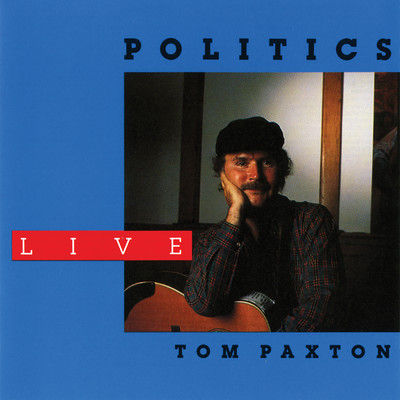 Politics (Live ／ 1988)/トム・パクストン
