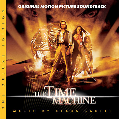 アルバム/The Time Machine (Original Motion Picture Soundtrack ／ Deluxe Edition)/クラウスバデルト