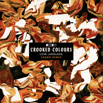 Love Language (SNBRN Remix)/Crooked Colours