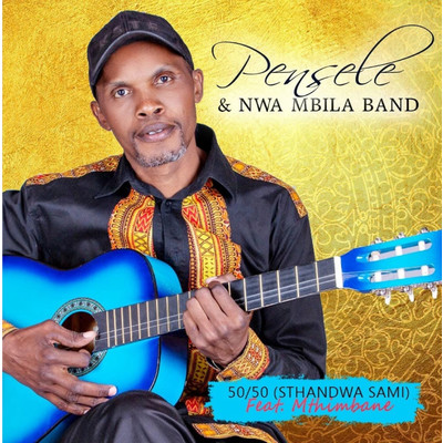 50／50 (Sthandwa Sami) [feat. Mthimbani]/Pensele and Nwa Mbila Band