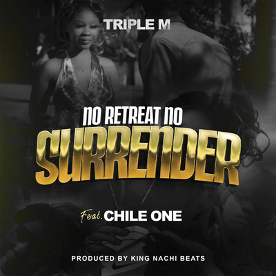 No Retreat No Surrender (feat. Chile One)/Triple M