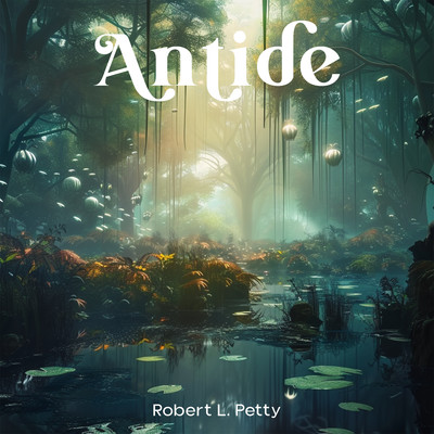 Antide (1 Hour Rain Piano)/Robert L. Petty