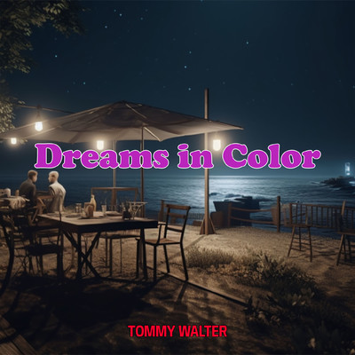 Dreams in Color/Tommy Walter