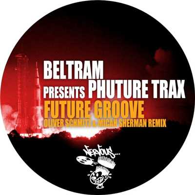 シングル/Future Groove (Oliver Schmitz & Micah Sherman Remix)/Beltram／Phuture Trax