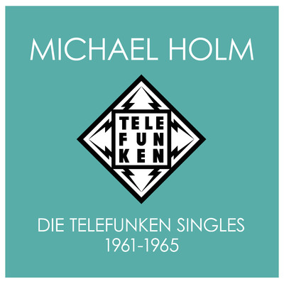 Die Telefunken Singles 1961 - 1965/Michael Holm