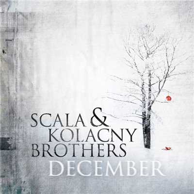 Christmas Must Be Tonight/Scala & Kolacny Brothers