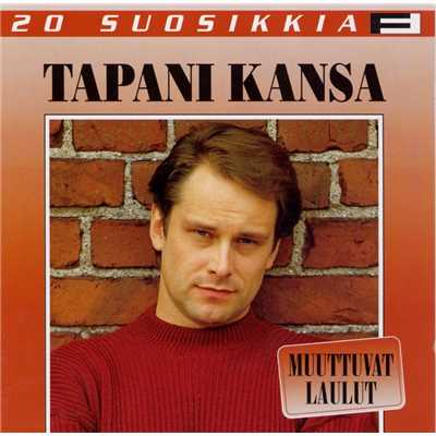 シングル/Saasta suukkosi vain - Save Your Kisses for Me/Tapani Kansa