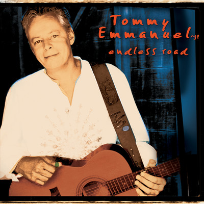 Endless Road/Tommy Emmanuel
