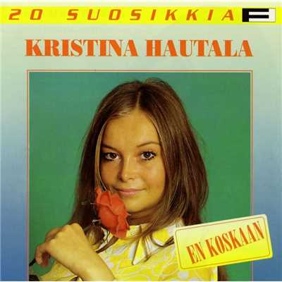 20 Suosikkia ／ En koskaan/Kristina Hautala