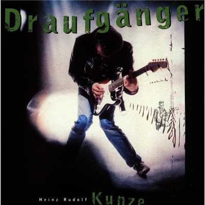Draufganger/Heinz Rudolf Kunze