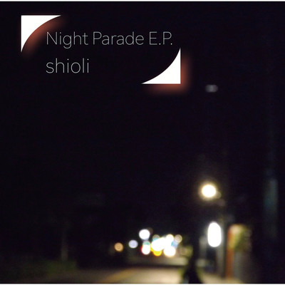 Night Parade E.P./shioli