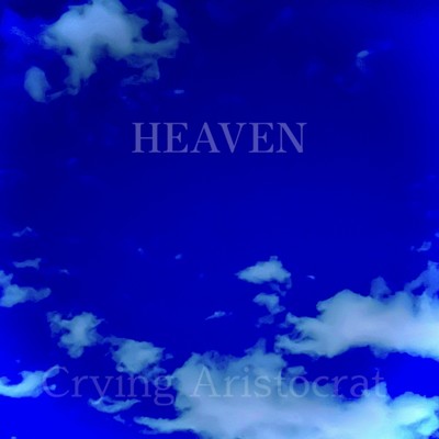 アルバム/HEAVEN/Crying Aristocrat