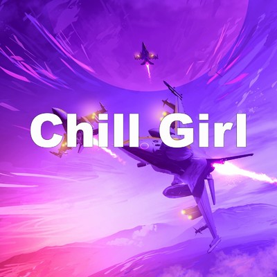 Chill Girl/Chill Life