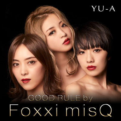 シングル/GOOD RULE by Foxxi misQ/YU-A