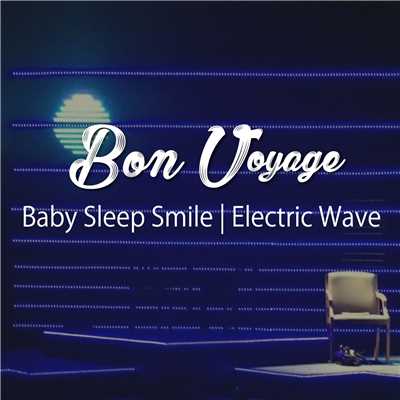 アルバム/Baby Sleep Smile | Electric Wave (Healing & Relax BGM Sound Series)/Bon Voyage