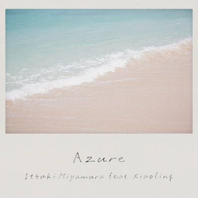 Azure (feat. 小鈴) [Refine]/Itsuki MIyamura