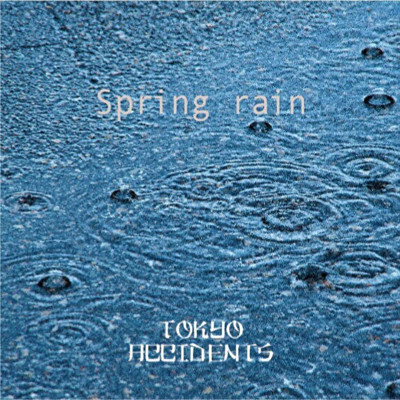 Spring Rain/Tokyo Accidents