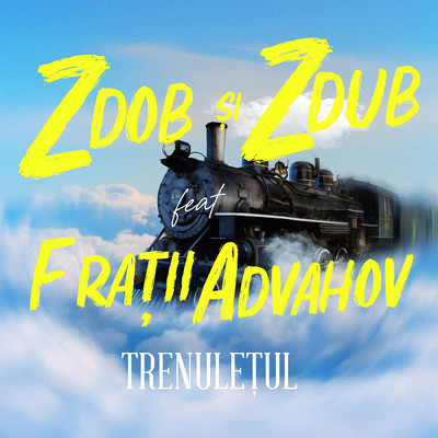 シングル/Trenuletul/Zdob si Zdub／Fratii Advahov